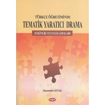 Türkçe Öğretiminde Tematik Yaratıcı Drama Gıyasettin Aytaş