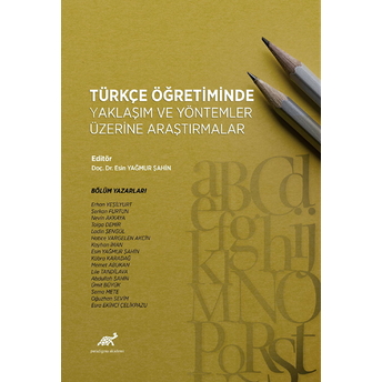 Türkçe Öğretiminde Yaklaşım Ve Yöntemler Üzerine Bir Araştırmalar Esin Yağmur Şahin