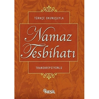 Türkçe Okunuşuyla Namaz Tesbihatı Transkripsiyonlu - Cep Boy Kolektif