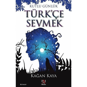 Türkçe Sevmek-Kutlu Günlük - Kağan Kaya