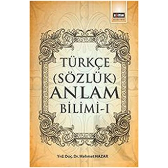 Türkçe (Sözlük) Anlam Bilimi -1 Mehmet Hazar