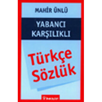 Türkçe Sözlük Yabancı Karşılıklı Mahir Ünlü