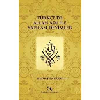 Türkçe'de Allah Adı Ile Yapılan Deyimler Necmettin Ersoy