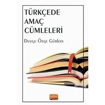 Türkçede Amaç Cümleleri Duygu Özge Gürkan