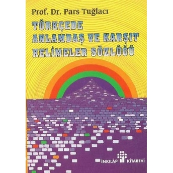 Türkçede Anlamdaş Ve Karşıt Kelimeler Sözlüğü Pars Tuğlacı