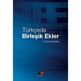 Türkçede Birleşik Ekler Esra Gül Keskin