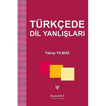 Türkçede Dil Yanlışları Yakup Yılmaz