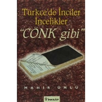 Türkçe'de Inciler Incelikler Cönk Gibi Mahir Ünlü