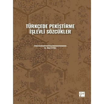 Türkçede Pekiştirme Işlevli Sözcükler Bilal Uysal