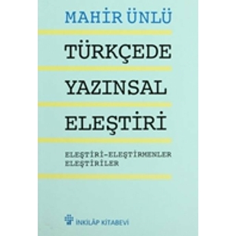 Türkçede Yazınsal Eleştiri Mahir Ünlü