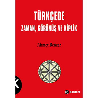 Türkçede Zaman, Görünüş Ve Kiplik