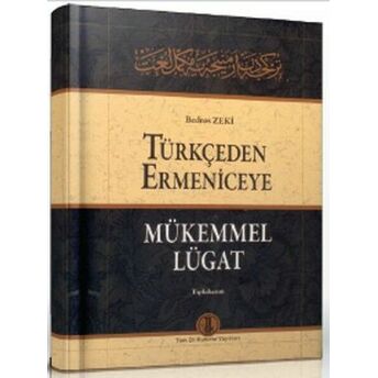 Türkçeden Ermeniceye Mükemmel Lügat Bedros Zeki