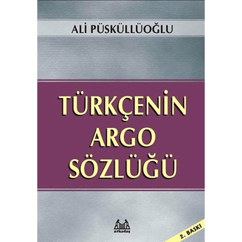 Türkçenin Argo Sözlüğü Ali Püsküllüoğlu