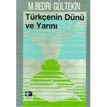 Türkçenin Dünü Ve Yarını Mehmet Bedri Gültekin