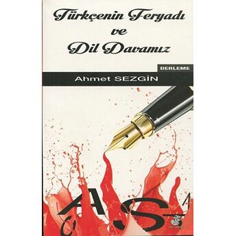 Türkçenin Feryadı Ve Dil Davamız Ahmet Sezgin