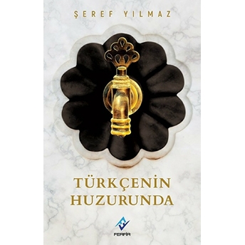 Türkçenin Huzurunda Şeref Yılmaz