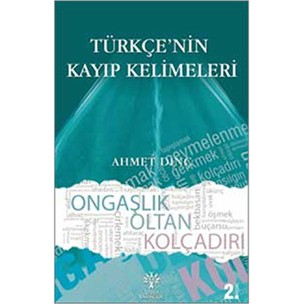 Türkçe'nin Kayıp Kelimeleri Ahmet Dinç