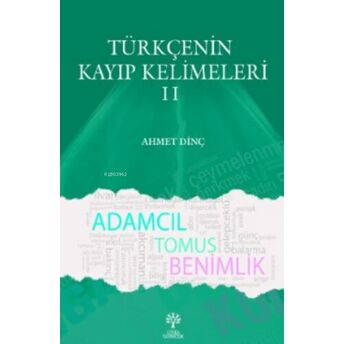 Türkçenin Kayıp Kelimeleri Iı Ahmet Dinç