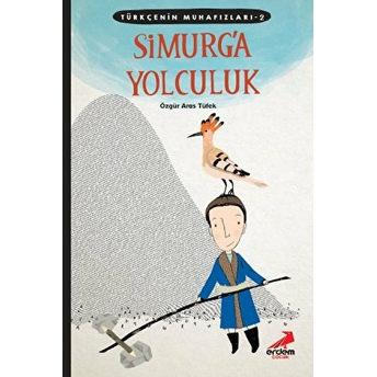 Türkçenin Muhafızları 2 - Simurg'a Yolculuk Özgür Aras Tüfek