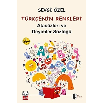 Türkçenin Renkleri Ilköğretim Için Atasözleri Ve Deyimler Sözlüğü Sevgi Özel