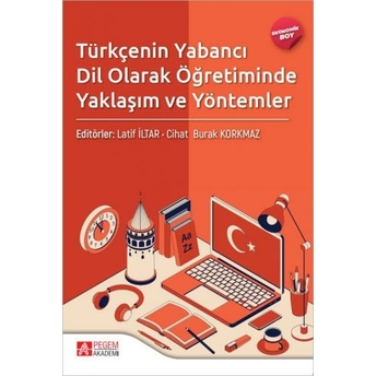 Türkçenin Yabancı Dil Olarak Öğretiminde Yaklaşım Ve Yöntemler (Ekonomik Boy) Latif Iltar