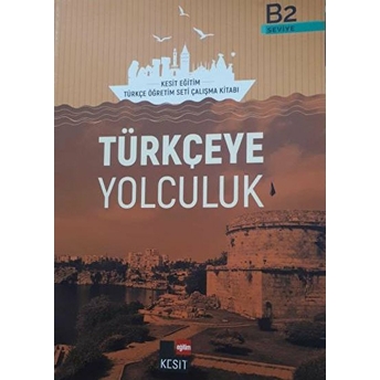 Türkçeye Yolculuk B2 Çalışma Kitabı Aslı Akıncılar