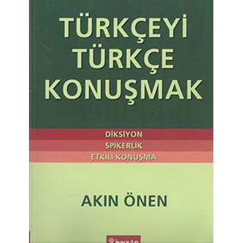 Türkçeyi Türkçe Konuşmak Akın Önen