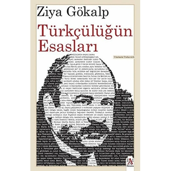 Türkçülüğün Esasları (Günümüz Türkçesiyle) Ziya Gökalp