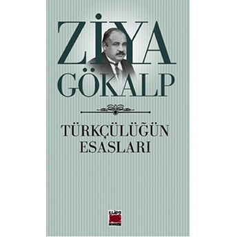 Türkçülüğün Esasları Ziya Gökalp