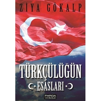 Türkçülüğün Esasları Ziya Gökalp