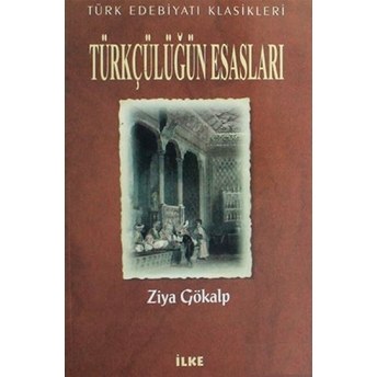 Türkçülüğün Esasları Ziya Gökalp