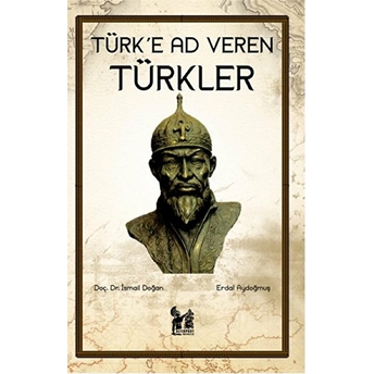 Türk'e Ad Veren Türkler