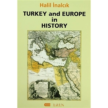 Turkey And Europe In History Halil Inalcık