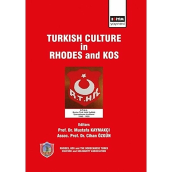 Turkish Culture In Rhodes And Kos Mustafa Kaymakçı, Cihan Özgün