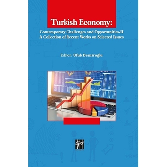 Turkish Economy: Contemporary Challenges And Opportunities 2 Kolektif