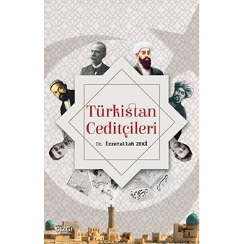 Türkistan Ceditçileri Izzetullah Zeki