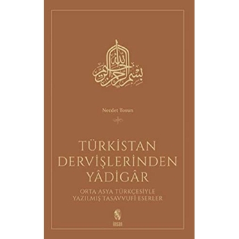 Türkistan Dervişlerinden Yadigar-Necdet Tosun