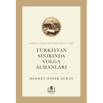 Türkistan Sınırında Volga Almanları Mehmet Önder Duran