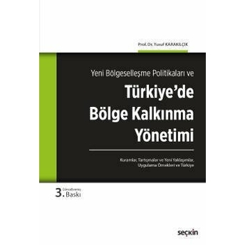 Türkiye'De Bölge Kalkınma Yönetimi Yusuf Karakılçık