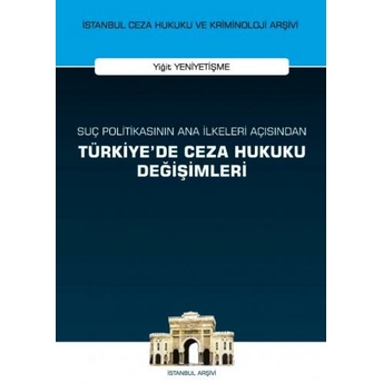 Türkiye'De Ceza Hukuku Değişimleri Yiğit Yeniyetişme