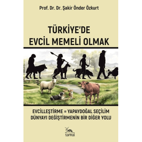 Türkiye'De Evcil Memeli Olmak Şakir Önder Özkurt