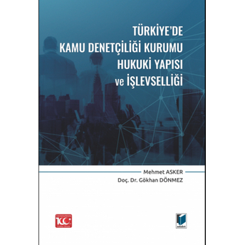 Türkiye'De Kamu Denetçiliği Kurumu Hukuki Yapısı Ve Işlevselliği Mehmet Asker