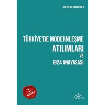 Türkiye'De Modernleşme Atılımları Ve 1924 Anayasası Hüseyin Tolga Coşkuner