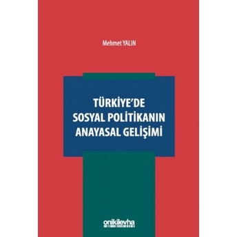 Türkiye'De Sosyal Politikanın Anayasal Gelişimi Mehmet Yalın