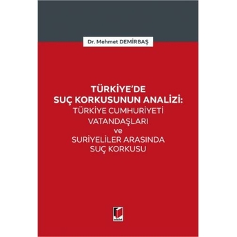 Türkiye'De Suç Korkusunun Analizi Mehmet Demirbaş