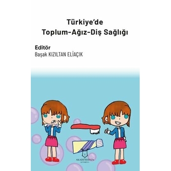 Türkiye'De Toplum - Ağız - Diş Sağlığı Başak Kızıltan Eliaçık