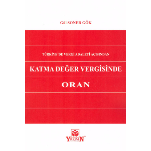 Türkiye'De Vergi Adaleti Açısından Katma Değer Vergisinde Oran Gül Soner Gök