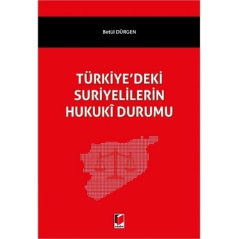 Türkiye'Deki Suriyelilerin Hukuki Durumu Betül Dürgen