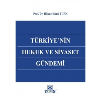 Türkiye'Nin Hukuk Ve Siyaset Gündemi Hikmet Sami Türk