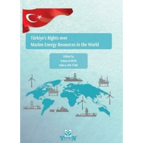 Türkiye'S Rights Over Marine Energy Resources In The World Hakan Karan